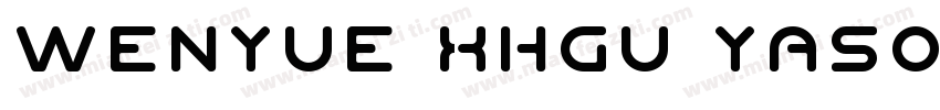 wenyue XHGU YASONG N字体转换